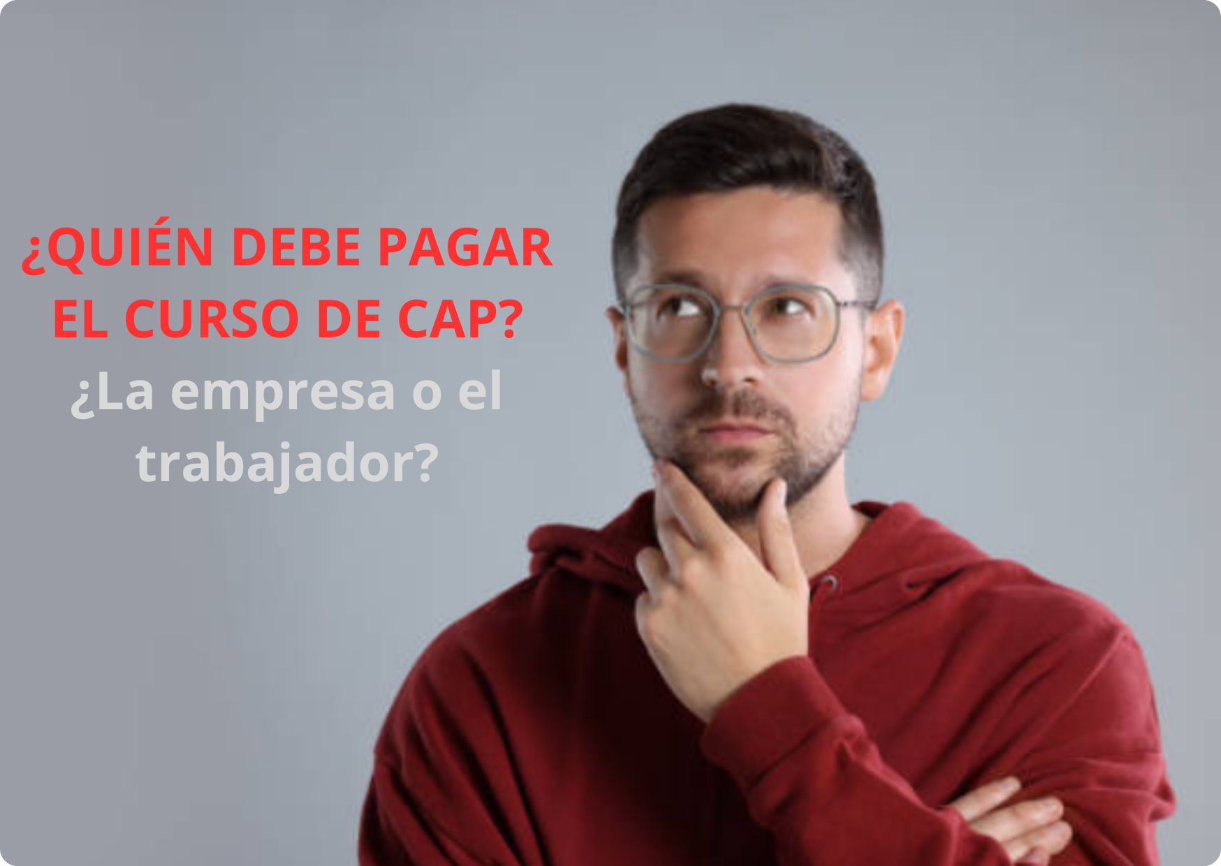 quien debe pagar el curso cap la empresa o el trabajador